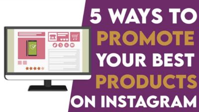 6 Cara Mempromosikan Produk Anda di Instagram